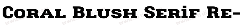 Coral Blush Serif Re字体转换
